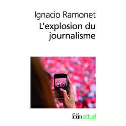 L'explosion du journalisme - des médias de masse à la masse de médias