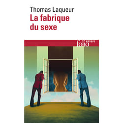 La fabrique du sexe - essai sur le corps et le genre en Occident