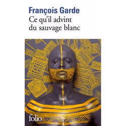 Éditions Gallimard CE QU IL ADVINT DU SAUVAGE BLANC, Français, Livre broché, 384 pages