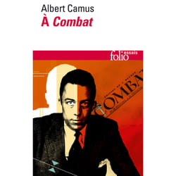 Albert Camus à combat - éditoriaux et articles (1944-1947)