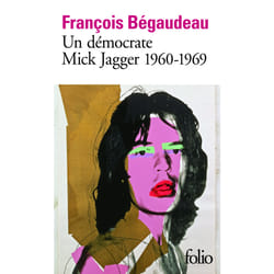 Un démocrate : Mick Jagger 1960-1969