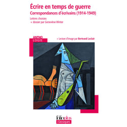 Écrire en temps de guerre - correspondances d'écrivains (1914-1949)