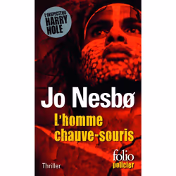 Éditions Gallimard L HOMME CHAUVE-SOURIS: UNE ENQUÊTE DE L INSPECTEUR HARRY HOLE
