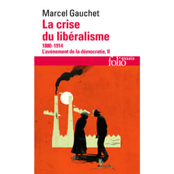 L'avènement de la démocratie Tome 2 : La crise du libéralisme