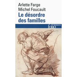 Le désordre des familles - lettres de cachet des archives de la Bastille au XVIIIe siècle