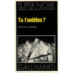 Tu t'entetes ?