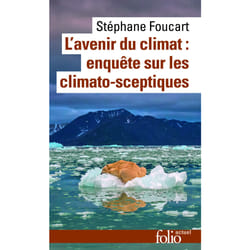 L'avenir du climat: enquête sur les climato-sceptiques