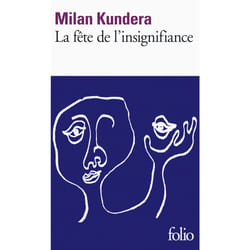 Éditions Gallimard LA FETE DE L INSIGNIFFIANCE livre Français Livre broché