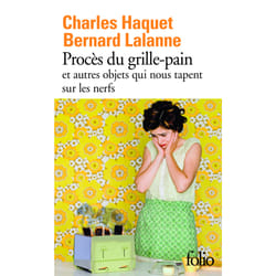 Procès du grille-pain et autres objets qui nous tapent sur les nerfs