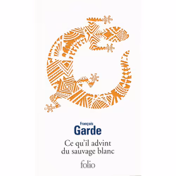 ISBN Ce qu'il advint du sauvage blanc, Français, 384 pages