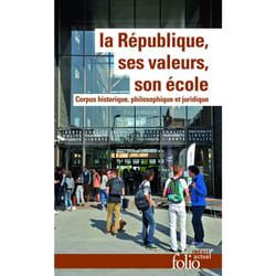 La République, ses valeurs, son école - corpus historique, philosophique et juridique
