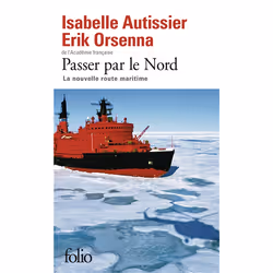 Éditions Gallimard PASSER PAR LE NORD - LA NOUVELLE ROUTE MARITIME, Français, Livre broché