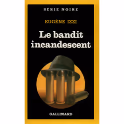 ISBN Le bandit incandescent, Français, 320 pages