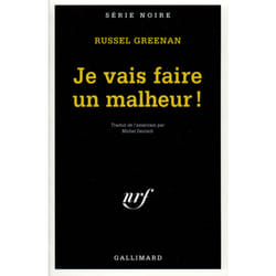Je vais faire un malheur