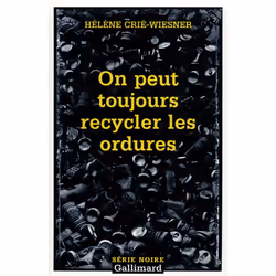 ISBN On peut toujours recycler les ordures, Français, 240 pages