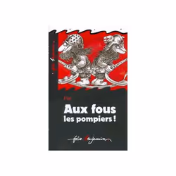 ISBN Aux fous les pompiers !, Français, 56 pages