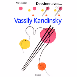 ISBN Dessiner avec... Vassily Kandinsky, Français, 48 pages