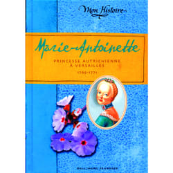 Marie-Antoinette : Princesse autrichienne à Versailles, 1769-1771