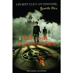 Les sept clefs du pouvoir t.1 - lundi mystérieux