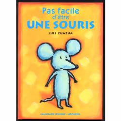 ISBN Pas facile d'être une souris, Français, 32 pages