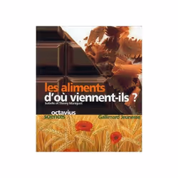 ISBN Les aliments : d'où viennent-ils ?, Français, 48 pages