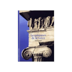 La naissance de la grece - des rois aux cites