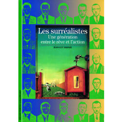 Les Surréalistes : Une génération entre le rêve et l'action