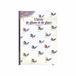 ISBN L'Hiver de glisse et de glace, Français, 160 pages