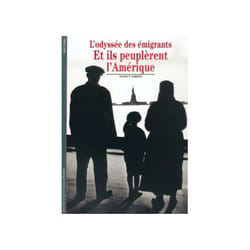 Et il peuplèrent l'Amérique - l'odyssée des émigrants