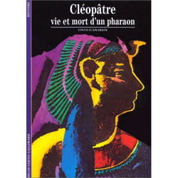 Cléopâtre : Vie et mort d'un pharaon