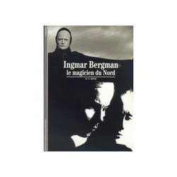 Ingmar Bergman - le magicien du Nord
