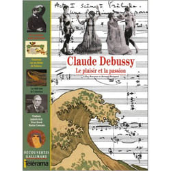 Claude Debussy - le plaisir et la passion