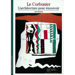 Le Corbusier : L'architecture pour émouvoir