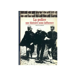 La police : Une histoire sous influence