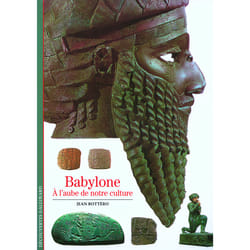 Babylone : À l'aube de notre culture