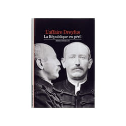 L'Affaire Dreyfus : La République en péril