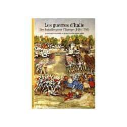 Les guerres d'Italie : des batailles pour l'Europe (1494-1559)