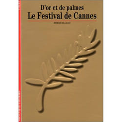 Le Festival de Cannes : D'or et de palmes