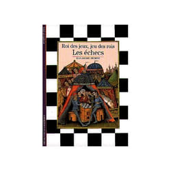 Les Échecs : Roi des jeux, jeu des rois