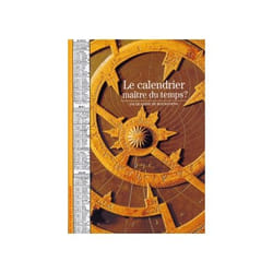 Le Calendrier : Maître du temps ?