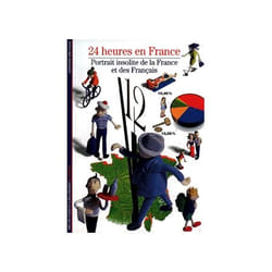 24 heures en France - portrait insolite de la France et des Français