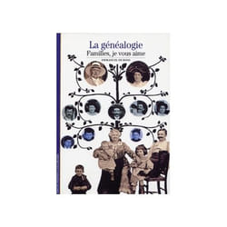 La généalogie : familles, je vous aime