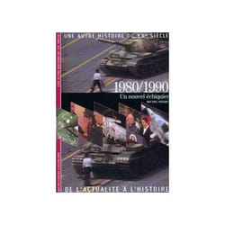 Une autre histoire du XXe siècle - de l'actualité à l'histoire Tome 9 : 1980/1990, un nouvel échiquier