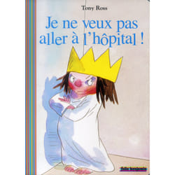 Je ne veux pas aller à l'hopital !