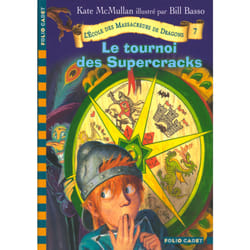 L'école des Massacreurs de dragons Tome 7 : le tournoi des Supercracks