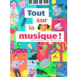 Tout sur la musique ! Le guide indispensable pour s'initier à la musique