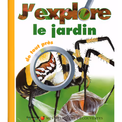 ISBN J'explore le jardin de tout près, Français, 24 pages