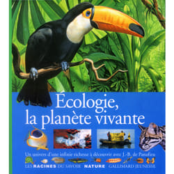 Ecologie, la planete vivante un univers d'une infinie richesse a decouvrir...
