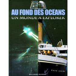 Au fond des océans - un monde à explorer