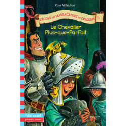 L'école des Massacreurs de dragons Tome 5 : le chevalier plus-que-parfait